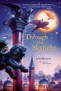 Cover: Through the Skylight - Atheneum Books for Young Readers