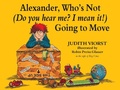 Cover: Alexander, Who's Not (Do You Hear Me? I Mean It!) Going to Move - Atheneum Books for Young Readers