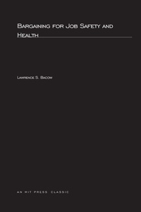 Enlarge image Cover: Bargaining For Job Safety and Health - MIT Press