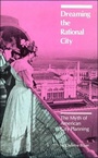 Cover: Dreaming the Rational City - MIT Press