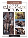 Cover: Successful Small Game Hunting - Krause Publications