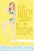 Cover: Alice the Brave - Atheneum Books for Young Readers