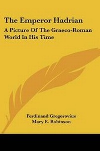 Enlarge image Cover: The Emperor Hadrian - Kessinger Publishing