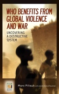 Cover: Who Benefits from Global Violence and War - Praeger Publishers Inc