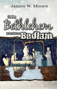 Enlarge image Cover: Finding Bethlehem in the Midst of Bedlam - Abingdon Press