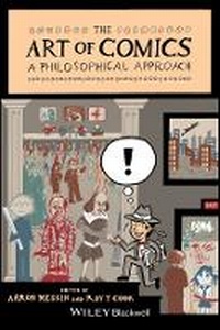 Enlarge image Cover: The Art of Comics - A Philosophical Approach - Wiley-Blackwell