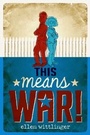 Cover: This Means War! - Simon & Schuster Books for Young Readers
