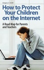 Cover: How to Protect Your Children on the Internet - Praeger Publishers Inc
