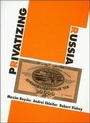 Cover: Privatizing Russia - MIT Press