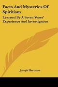 Cover: Facts And Mysteries Of Spiritism - Kessinger Publishing