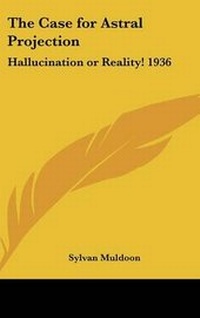 Enlarge image Cover: The Case for Astral Projection - Kessinger Publishing