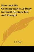 Cover: Plato and His Contemporaries. a Study in Fourth-Century Life and Thought - Kessinger Publishing