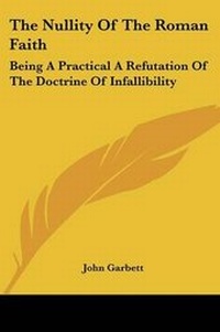 Enlarge image Cover: The Nullity Of The Roman Faith - Kessinger Publishing