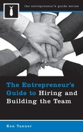 Cover: The Entrepreneur's Guide to Hiring and Building the Team - Praeger Publishers Inc