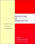 Cover: Investing in Innovation - MIT Press