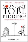 Cover: You've Got To Be Kidding! - Wiley-Blackwell