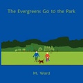 Cover: The Evergreens Go to the Park - AuthorHouse