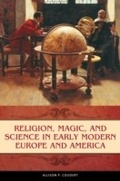 Cover: Religion, Magic, and Science in Early Modern Europe and America - Praeger Publishers Inc