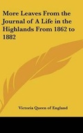 Cover: More Leaves from the Journal of a Life in the Highlands from 1862 to 1882 - Kessinger Publishing