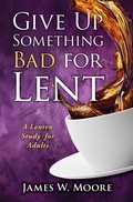 Cover: Give Up Something Bad for Lent - Abingdon Press