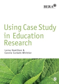 Enlarge image Cover: Using Case Study in Education Research - SAGE Publications Ltd