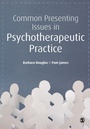 Cover: Common Presenting Issues in Psychotherapeutic Practice - SAGE Publications Ltd