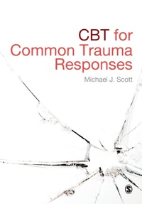 Enlarge image Cover: CBT for Common Trauma Responses - SAGE Publications Ltd