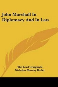 Abbildung von: John Marshall In Diplomacy And In Law - Kessinger Publishing