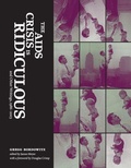 Cover: The AIDS Crisis Is Ridiculous and Other Writings, 1986-2003 - MIT Press