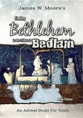 Cover: Finding Bethlehem in the Midst of Bedlam - Abingdon Press