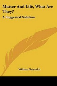 Enlarge image Cover: Matter And Life, What Are They? - Kessinger Publishing