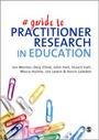 Cover: A Guide to Practitioner Research in Education - SAGE Publications Ltd
