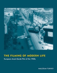 Enlarge image Cover: The Filming of Modern Life - MIT Press