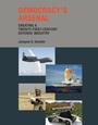 Cover: Democracy's Arsenal - MIT Press