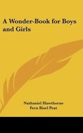 Cover: A Wonder-Book for Boys and Girls - Kessinger Publishing Co