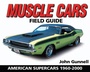Cover: Muscle Cars Field Guide - Krause Publications
