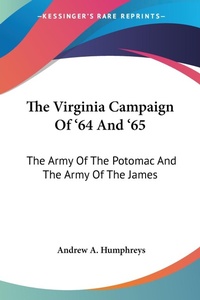 Abbildung von: The Virginia Campaign Of '64 And '65 - Kessinger Publishing