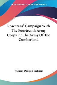 Abbildung von: Rosecrans' Campaign With The Fourteenth Army Corps Or The Army Of The Cumberland - Kessinger Publishing Co