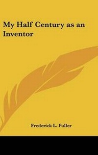 Enlarge image Cover: My Half Century as an Inventor - Kessinger Publishing