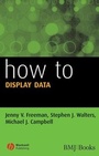 Cover: How to Display Data - Wiley-Blackwell
