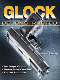 Enlarge image Cover: Glock Deconstructed - Gun Digest Books