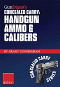 Cover: Gun Digest's Handgun Ammo & Calibers Concealed Carry eShort - Gun Digest Books