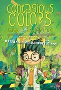 Cover: The Contagious Colors of Mumpley Middle School - Atheneum Books for Young Readers