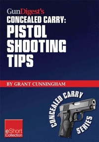 Enlarge image Cover: Gun Digest's Pistol Shooting Tips for Concealed Carry Collection eShort - Gun Digest Books