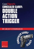 Cover: Gun Digest's Double Action Trigger Concealed Carry eShort - Gun Digest Books