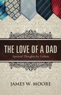 Cover: The Love of a Dad - Abingdon Press