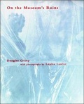 Cover: On The Museum's Ruins - MIT Press