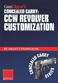 Cover: Gun Digest's CCW Revolver Customization Concealed Carry eShort - Gun Digest Books
