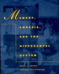 Cover: Memory, Amnesia, and the Hippocampal System - MIT Press