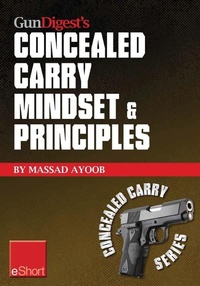 Enlarge image Cover: Gun Digest's Concealed Carry Mindset & Principles eShort Collection - Gun Digest Books